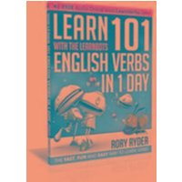 Learn 101 English Verbs in 1 Day von IEdutainments Ltd