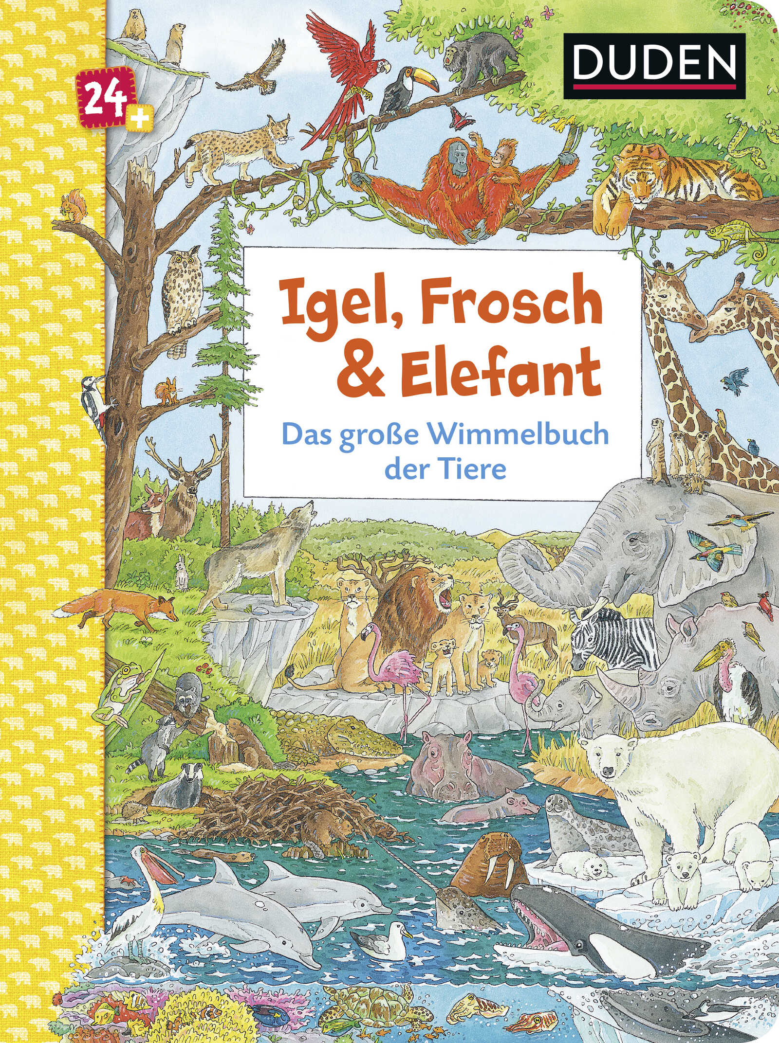 S. Fischer Verlage - Duden 24+: Igel, Frosch & Elefant: Das große Wimmelbuch der Tiere S. Fischer Verlage - Duden 24+: Igel, Frosch & Elefant: Das große Wimmelbuch der Tiere