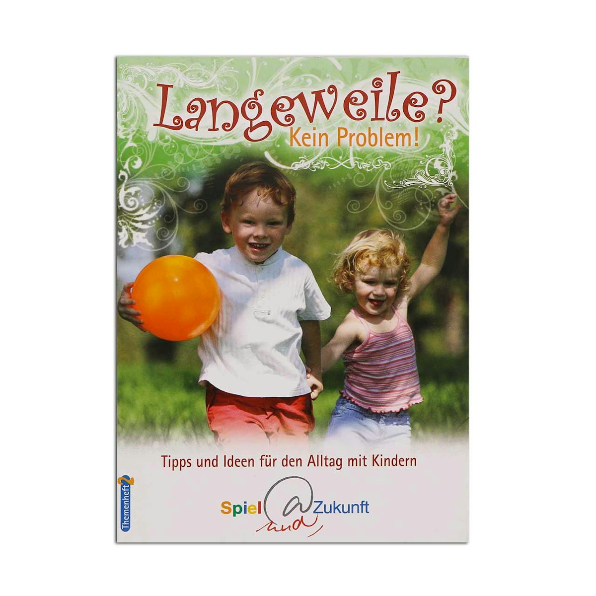 Spiel u. Zukunft – Langeweile Spiel u. Zukunft – Langeweile