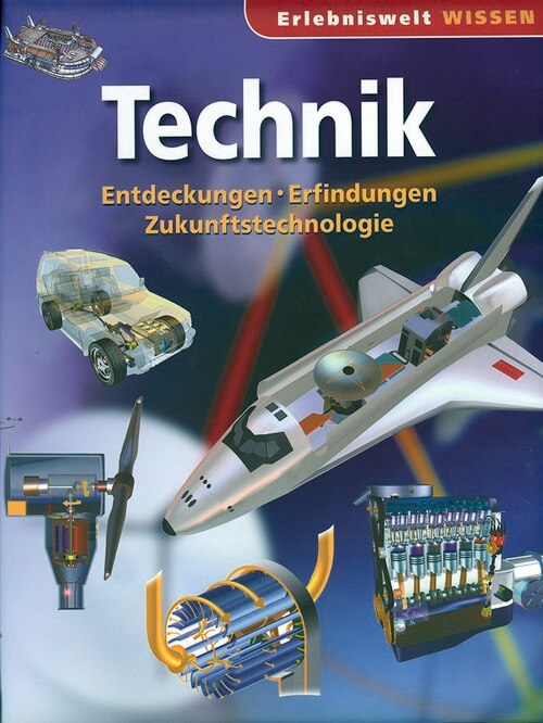 Technik - Entdeckungen, Erfindungen, Zukunftstechnologie - Erlebnis Wissen Technik - Entdeckungen, Erfindungen, Zukunftstechnologie - Erlebnis Wissen