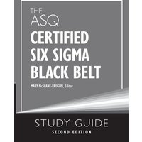 The ASQ Certified Six Sigma Black Belt Study Guide von ASQ Quality Press