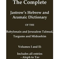 The Complete Jastrow's Hebrew and Aramaic Dictionary von Independently Published