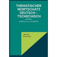 Thematischer Wortschatz Deutsch - Tschechisch von BoD – Books on Demand