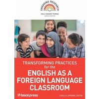 Transforming Practices for the English as a Foreign Language Classroom von Chicago Review Press Inc DBA Indepe