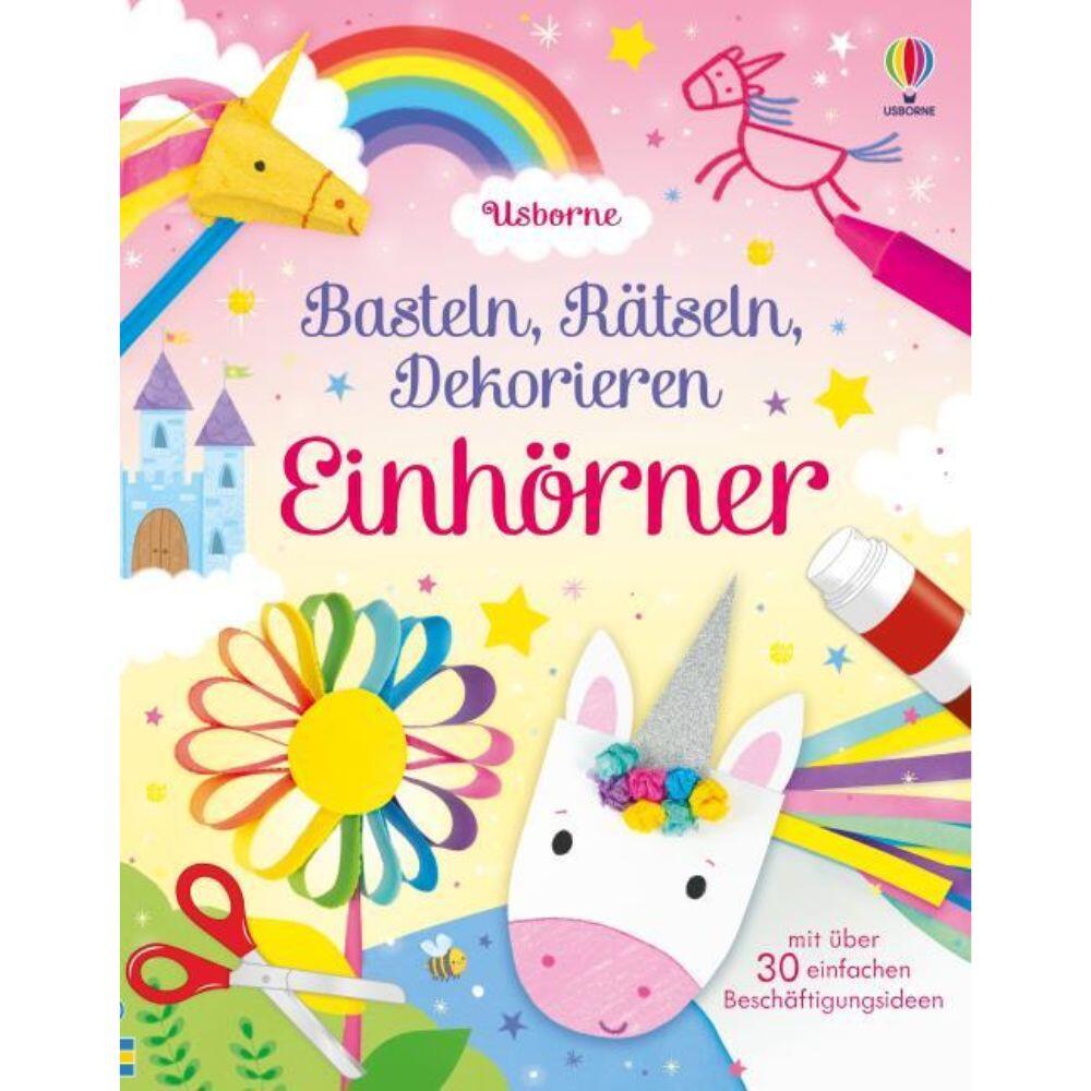 USBORNE Basteln Rätseln Dekorieren - Einhörner USBORNE Basteln Rätseln Dekorieren - Einhörner
