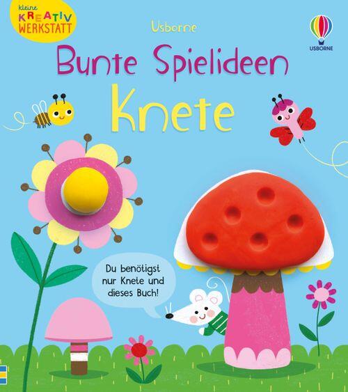 Usborne Verlag - Kleine Kreativ-Werkstatt - Bunte Spielideen: Knete Usborne Verlag - Kleine Kreativ-Werkstatt - Bunte Spielideen: Knete