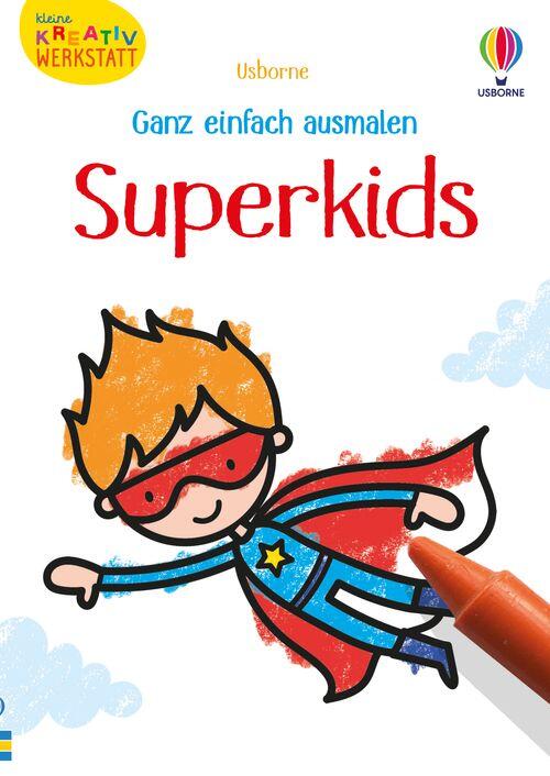 Usborne Verlag - Superkids, Kleine Kreativ-Werkstatt - Ganz einfach ausmalen Usborne Verlag - Superkids, Kleine Kreativ-Werkstatt - Ganz einfach ausmalen
