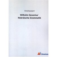 Wilhelm Gesenius` Hebräische Grammatik von Literaricon