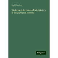 Wörterbuch der Hauptschwierigkeiten in der deutschen Sprache von Antigonos Verlag