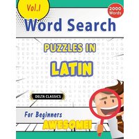 Word Search Puzzles in Latin For Beginners - Awesome! Vol.1 - Delta Classics von Linguas Classics