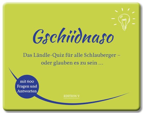 Gschiidnaso: Das Ländle-Quiz für alle Schlauberger - oder glauben es zu Sein... von edition-v