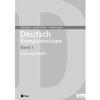 Deutsch Kompaktwissen. Band 1, Lösungen (Print inkl. digitaler Ausgabe) von hep verlag