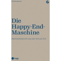 Die Happy-End-Maschine von hep verlag