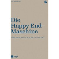 Die Happy-End-Maschine von hep verlag