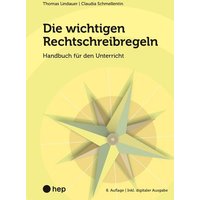 Die wichtigen Rechtschreibregeln (Print inkl. E-Book Edubase, Neuauflage 2024) von hep verlag