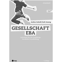 Gesellschaft EBA, Arbeitsheft (Print inkl. digitaler Ausgabe, Neuauflage 2024) von hep verlag