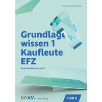 Grundlagenwissen 1 Kaufleute EFZ - HKB E von hep verlag