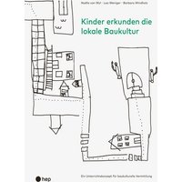 Kinder erkunden die lokale Baukultur von hep verlag