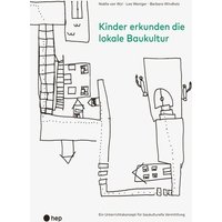 Kinder erkunden die lokale Baukultur von hep verlag