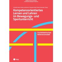 Kompetenzorientiertes Lernen und Lehren im Bewegungs- und Sportunterricht von hep verlag