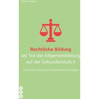 Rechtliche Bildung als Teil der Allgemeinbildung auf der Sekundarstufe II von hep verlag