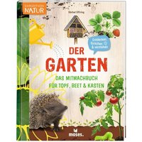 MOSES. VERLAG 053102 Der Garten - Das Mitmachbuch für Topf, Beet & Kasten MOSES. VERLAG 053102 Der Garten - Das Mitmachbuch für Topf, Beet & Kasten von moses