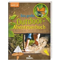 MOSES. VERLAG 107446 Expedition Natur Das große Outdoor-Abenteuerbuch MOSES. VERLAG 107446 Expedition Natur Das große Outdoor-Abenteuerbuch von moses