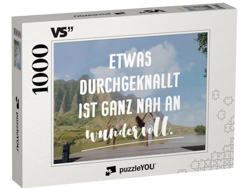 puzzleYOU: Puzzle 1000 Teile „Etwas durchgeknallt ist ganz nah an wundervoll.“ von puzzleYOU